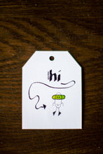 Load image into Gallery viewer, "Hi!" Card Tag