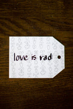 Load image into Gallery viewer, "Love is Rad" Card Tag